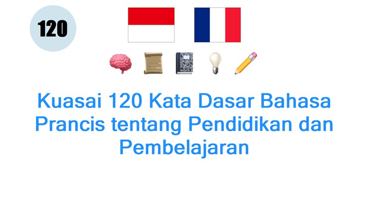 Kuasai 120 Kata Dasar Bahasa Prancis tentang Pendidikan dan Pembelajaran